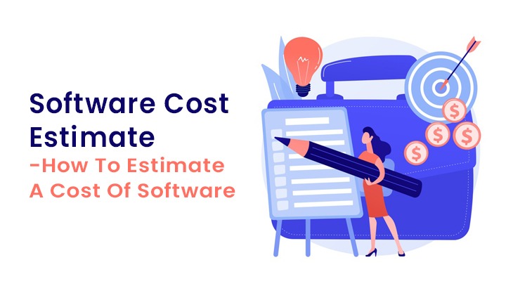 Software Cost Estimate • How To Estimate A Cost Of Software