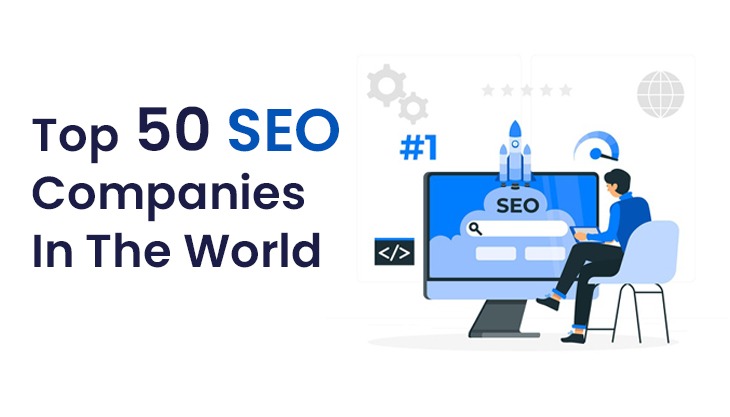 Top 50 SEO Companies In The World