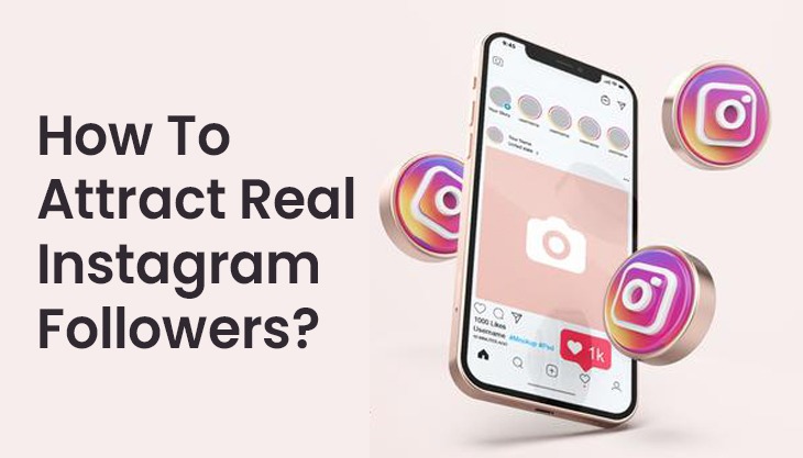 How To Attract Real Instagram Followers?