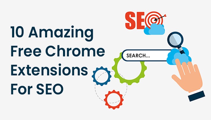 10 Amazing Free Chrome Extensions For SEO