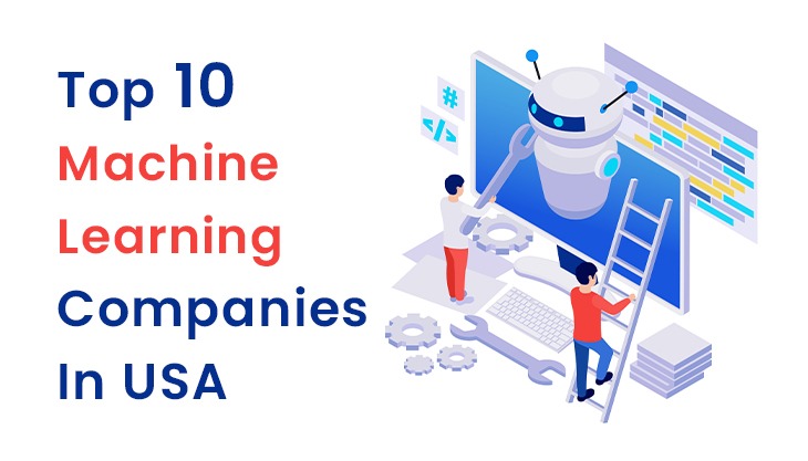 Top 10 Machine Learning Companies In USA