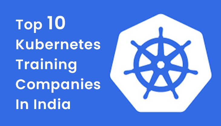 Top 10 Kubernetes Training Companies In India