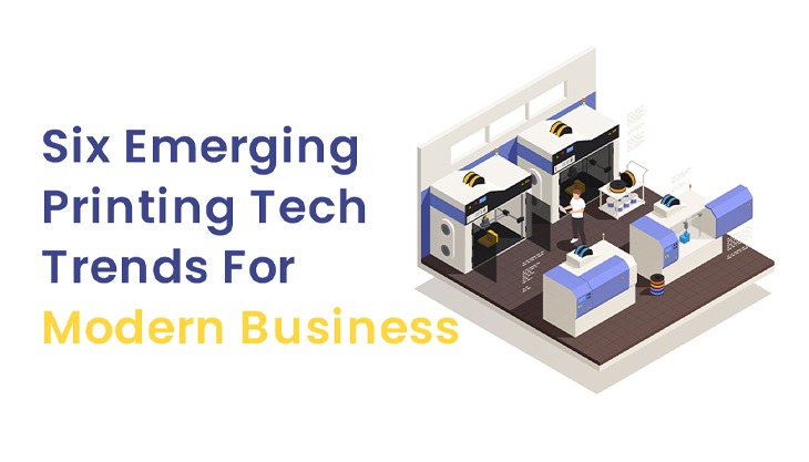 Six Emerging Printing Tech Trends For Modern Business