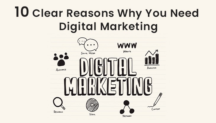 10 Clear Reasons Why You Need Digital Marketing