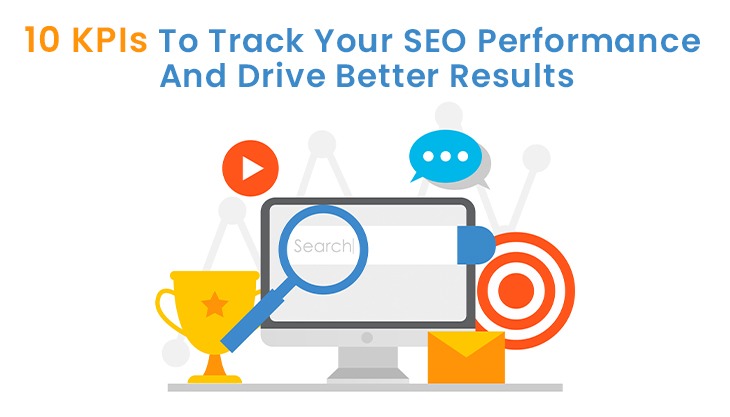 10 KPIs To Track Your SEO Performance And Drive Better Results