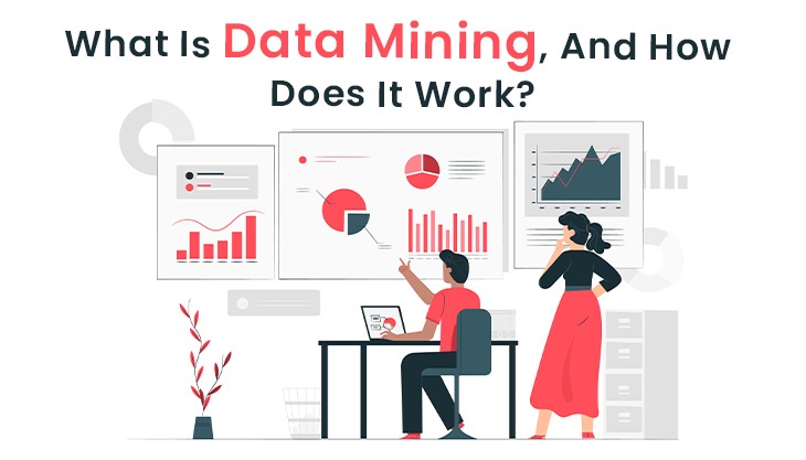 What Is Data Mining, And How Does It Work?