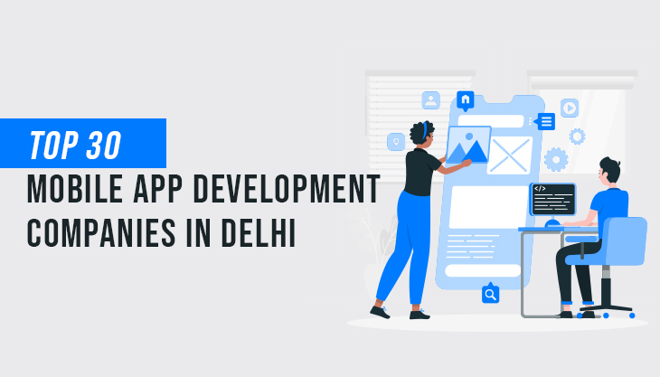 Top 30 Mobile App Development Companies In Delhi