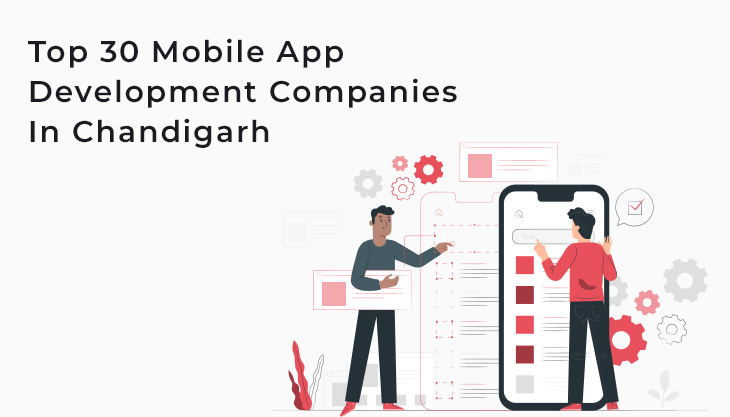 Top 30 Mobile App Development Companies In Chandigarh