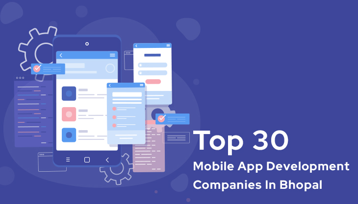 Top 30 Mobile App Development Companies In Bhopal