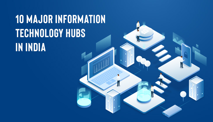 10 Major Information Technology Hubs In India