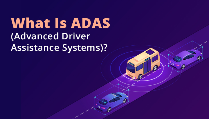What Is ADAS (Advanced Driver Assistance Systems)?