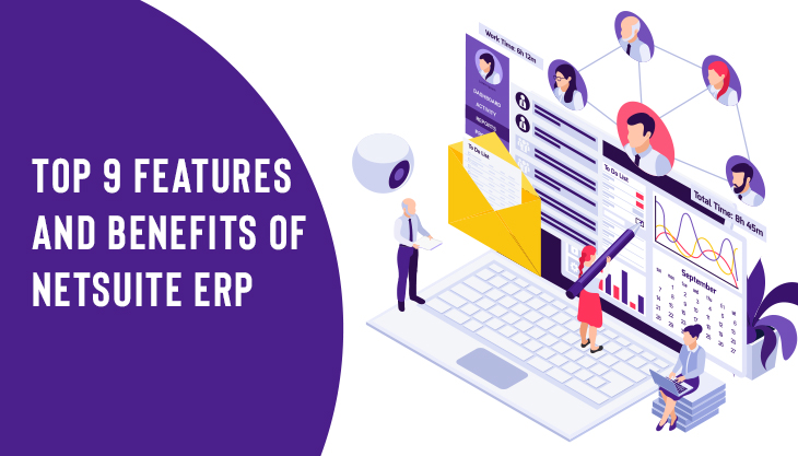 Top 9 Features And Benefits Of NetSuite ERP