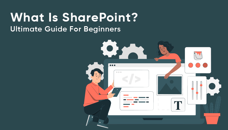 What Is SharePoint? Ultimate Guide For Beginners