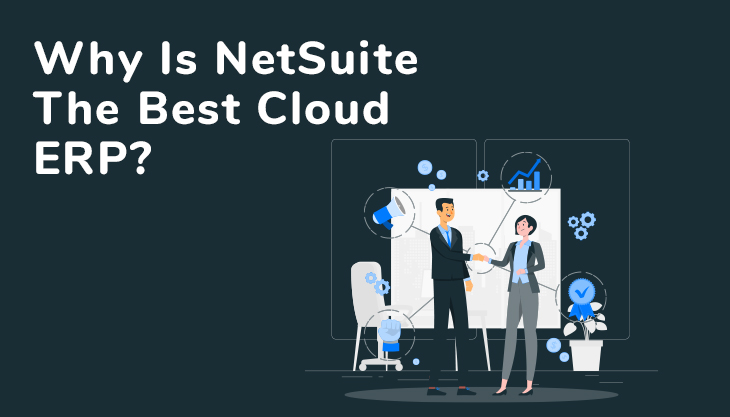 Why Is NetSuite The Best Cloud ERP?