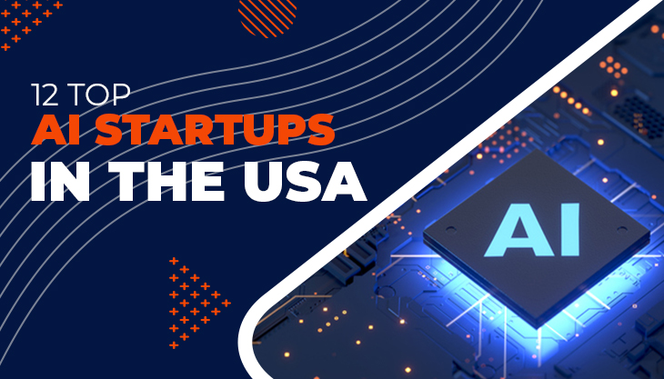 12 Top AI Startups In The USA