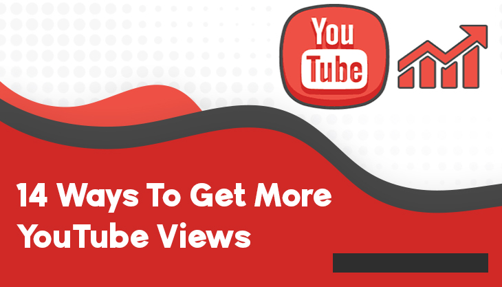 14 Ways To Get More YouTube Views