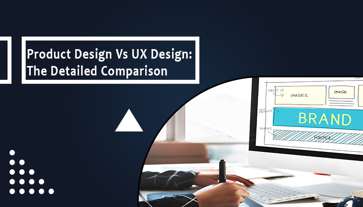Product Design Vs UX Design: The Detailed Comparison