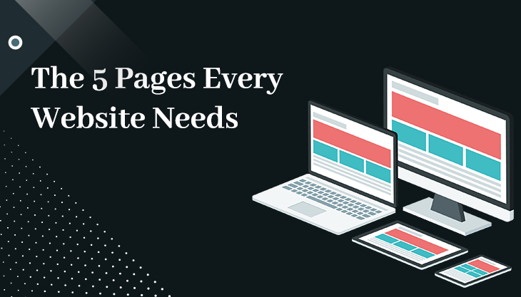 The 5 Pages Every Website Needs