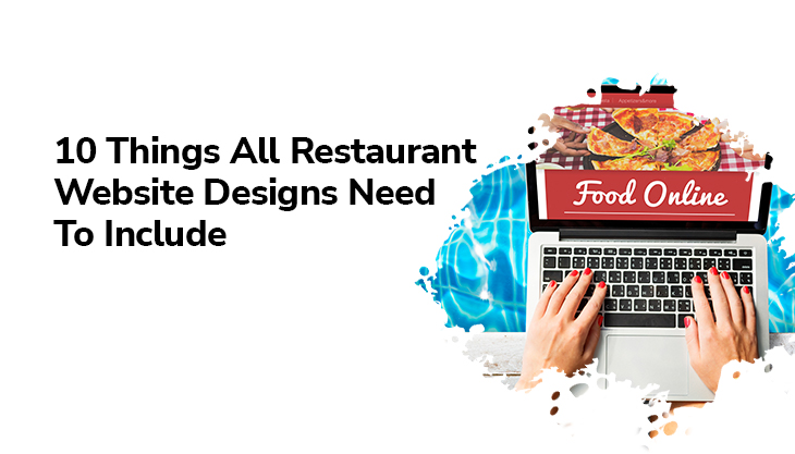 10 Things All Restaurant Website Designs Need To Include
