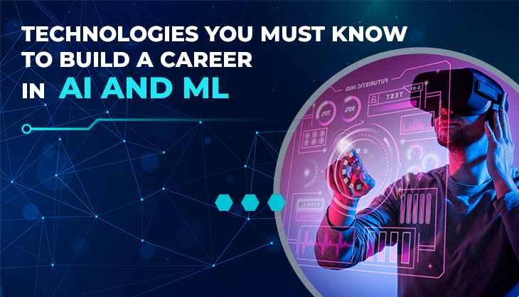 Technologies you must know to build a career in ai and ml