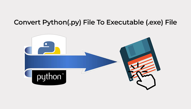 Convert Python(.py) File To Executable (.exe) File
