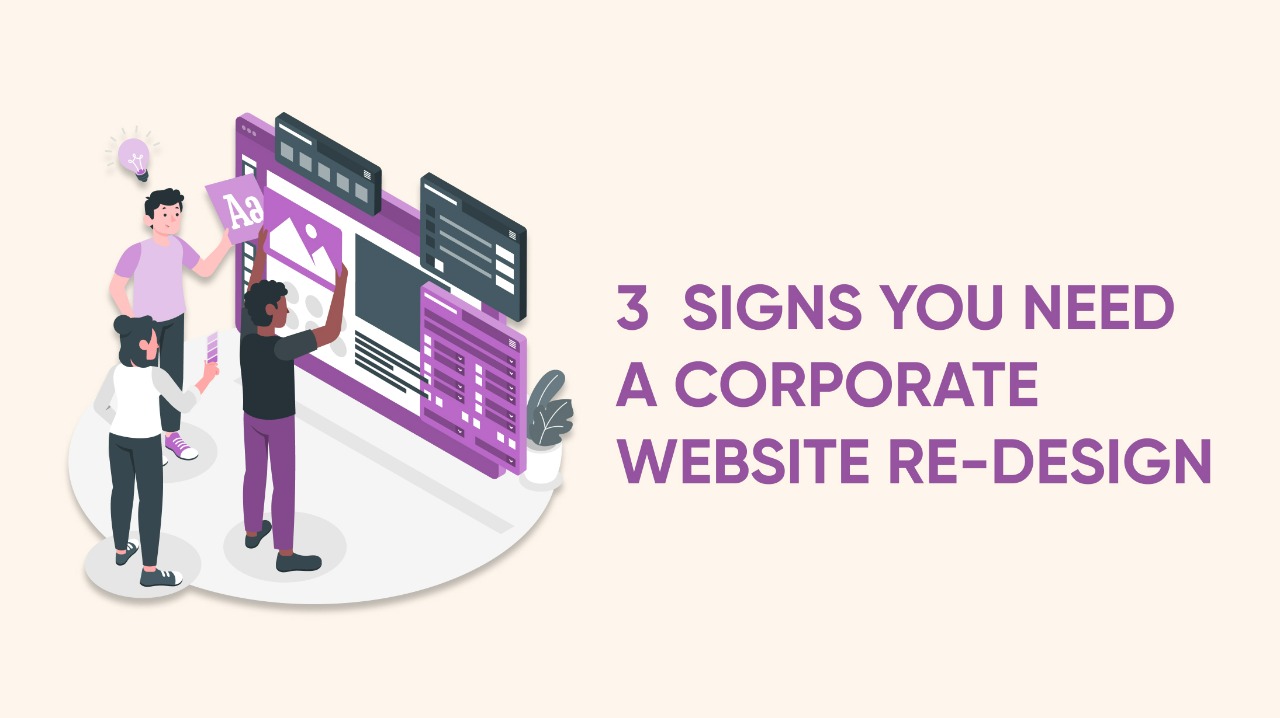3 Signs You Need A Corporate Website Redesign