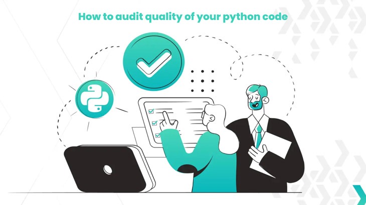 How To Audit The Quality Of Your Python Code: A Step-By-Step Guide