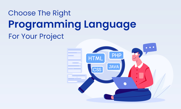 How To Choose The Right Programming Language For Your Project