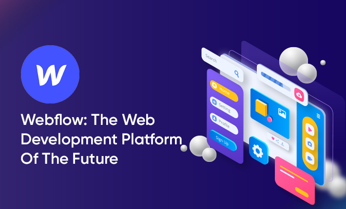 Webflow: The Web Development Platform Of The Future