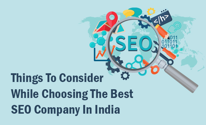 Things To Consider While Choosing The Best SEO Company In India