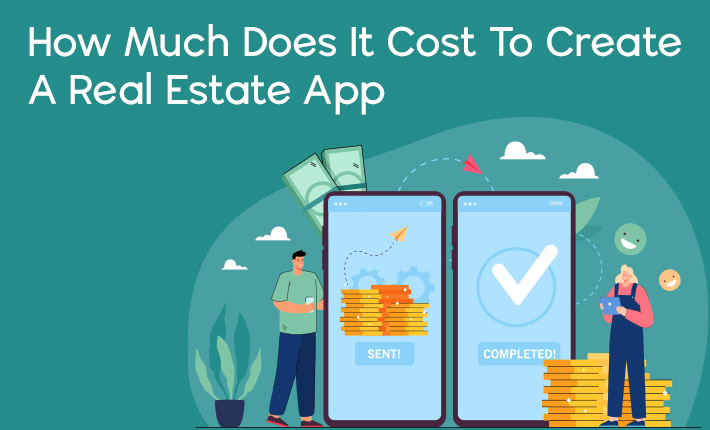 How Much Does It Cost To Create A Real Estate App