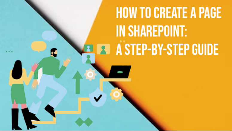 How To Create A Page In SharePoint: A Step-By-Step Guide