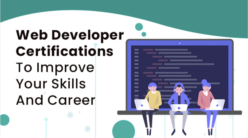 Web Developer Certifications To Improve Your Skills And Career