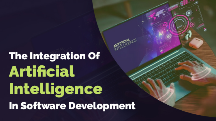 The Integration Of Artificial Intelligence In Software Development