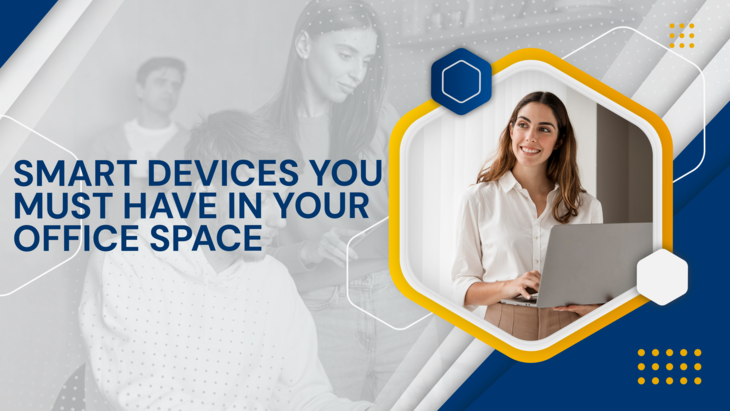 Smart Devices You Must Have In Your Office Space