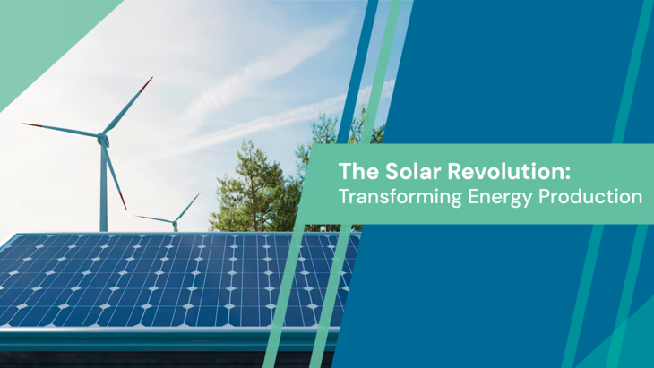 The Solar Revolution: Transforming Energy Production