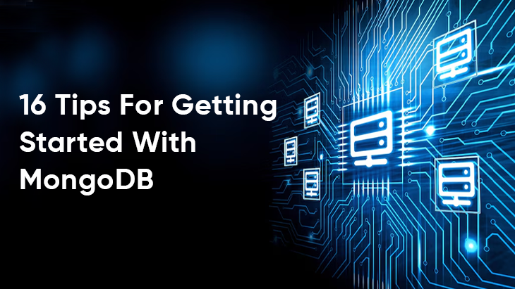 16 Tips For Getting Started With MongoDB