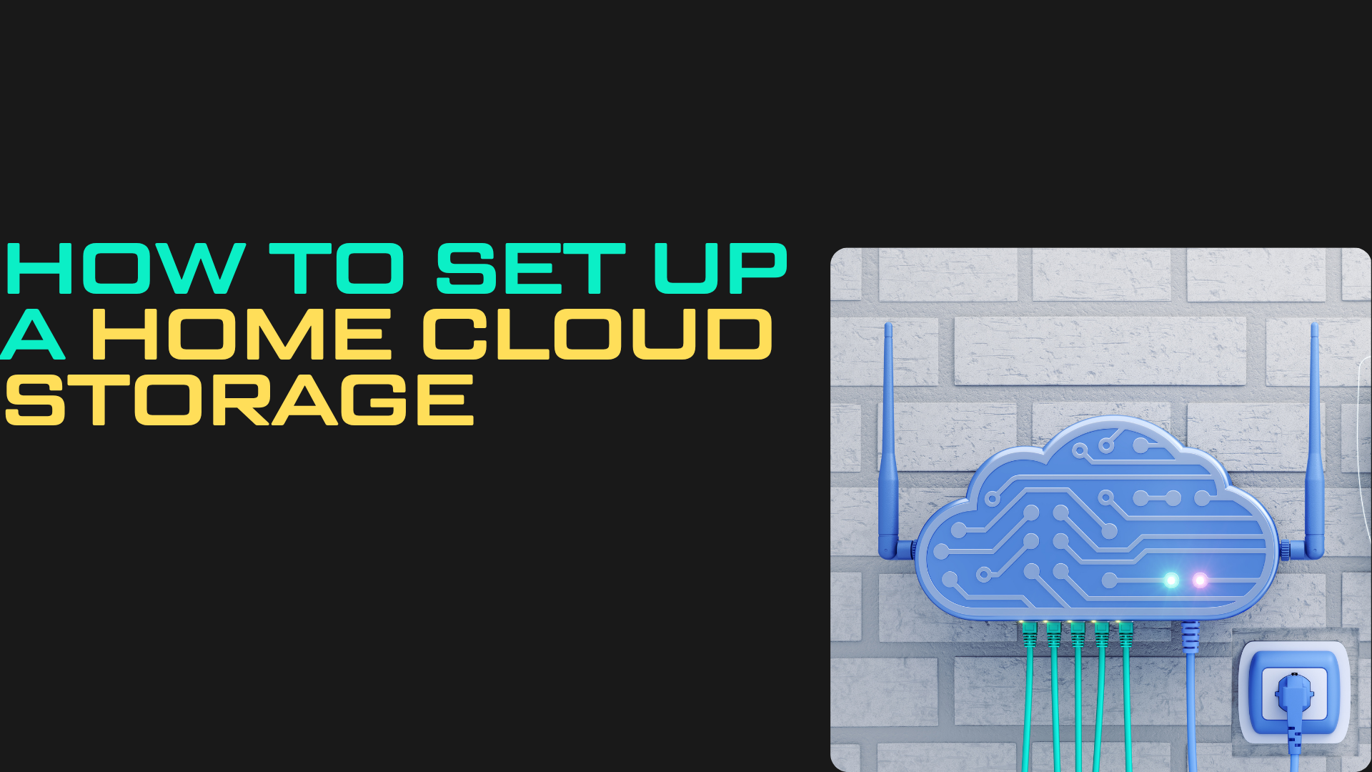How To Set Up A Home Cloud Storage