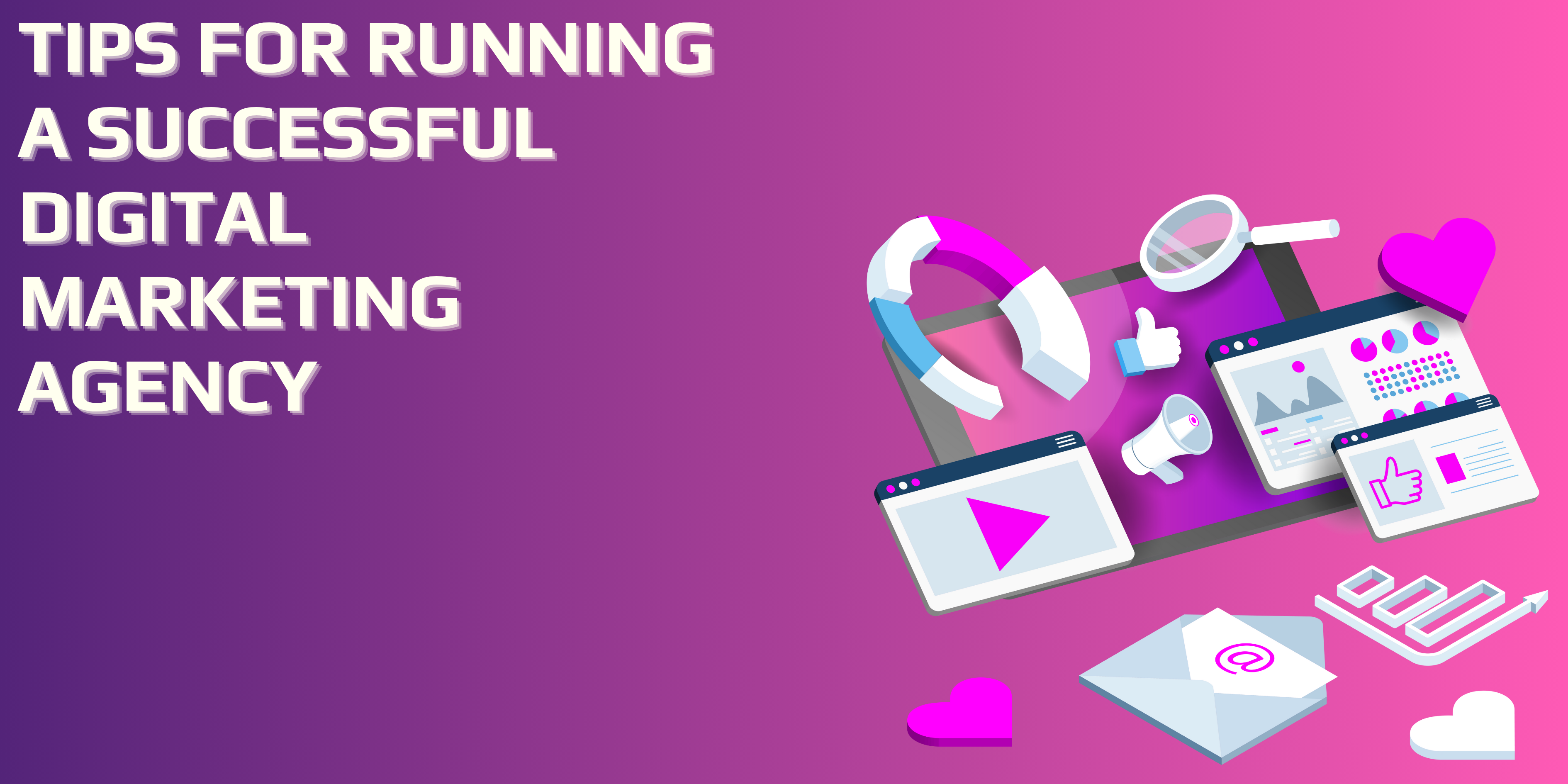 Tips For Running A Successful Digital Marketing Agency