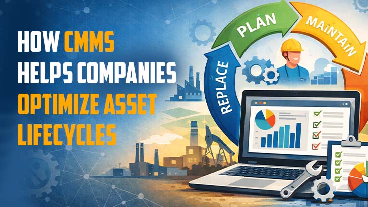 How CMMS Helps Companies Optimize Asset Lifecycles