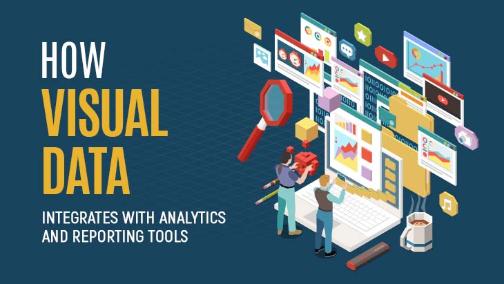 How Visual Data Integrates With Analytics And Reporting Tools