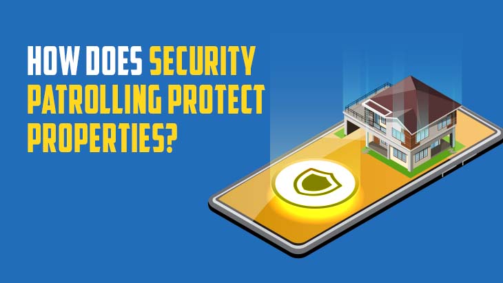 How Does Security Patrolling Protect Properties?