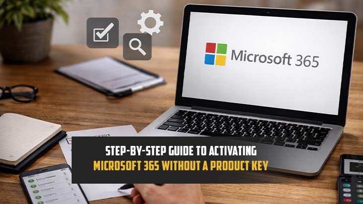Step-By-Step Guide To Activating Microsoft 365 Without A Product Key